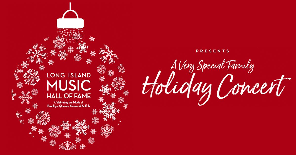 Long Island Music Hall Of Fame Family Holiday Concert